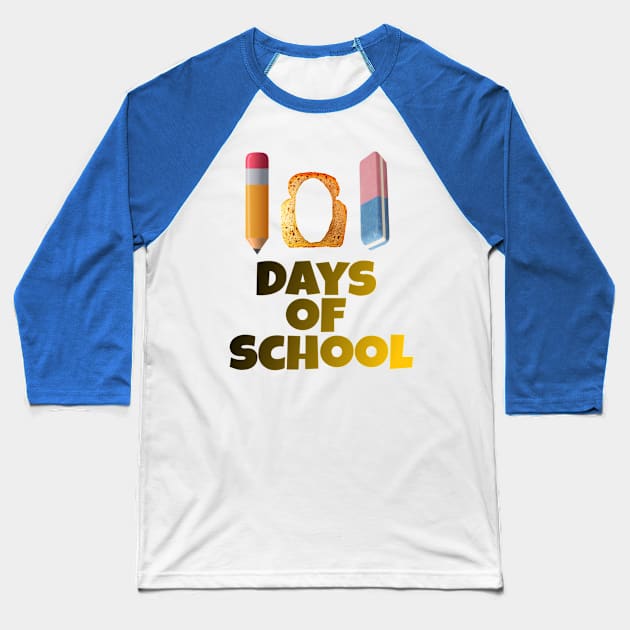 101 days of school With pen, toast and eraser Baseball T-Shirt by Manafff